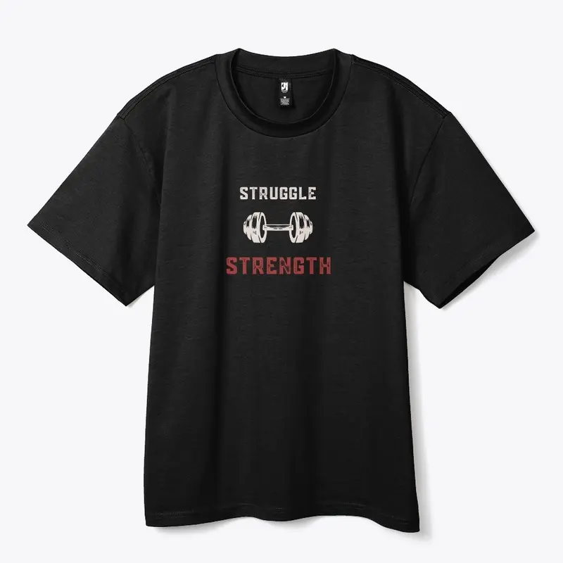 Struggle = Strength  - Achievers T-Shirt